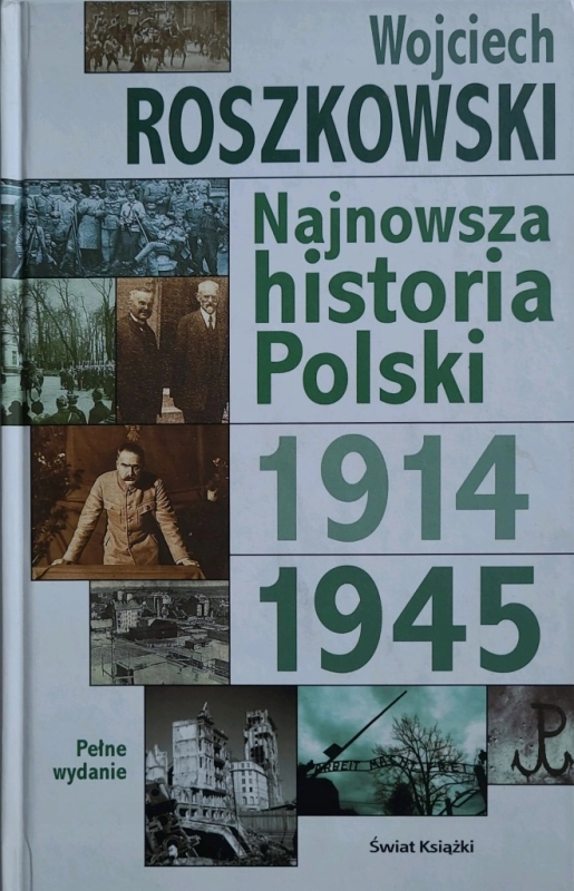 NAJNOWSZA HISTORIA POLSKI 1914-1945 WOJCIECH ROSZKOWSKI