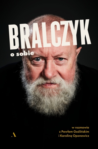 BRALCZYK O SOBIE JERZY BRALCZYK