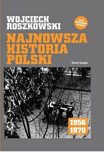 NAJNOWSZA HISTORIA POLSKI 1956 1970 ROSZKOWSKI WOJCIECH