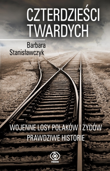 CZTERDZIEŚCI TWARDYCH BARBARA STANISŁAWCZYK
