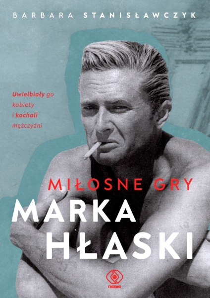 MIŁOSNE GRY MARKA HŁASKI BARBARA STANISŁAWCZYK
