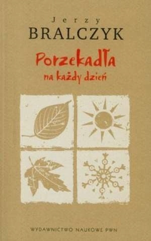 PORZEKADŁA NA KAŻDY DZIEŃ JERZY BRALCZYK