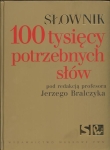 SŁOWNIK 100 TYSIĘCY POTRZEBNYCH SŁÓW JERZY BRALCZYK