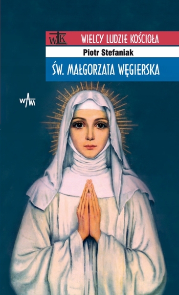 ŚW. MAŁGORZATA WĘGIERSKA PIOTR STEFANIAK