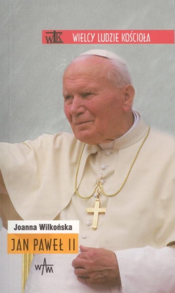 JAN PAWEŁ II JOANNA WILKOŃSKA