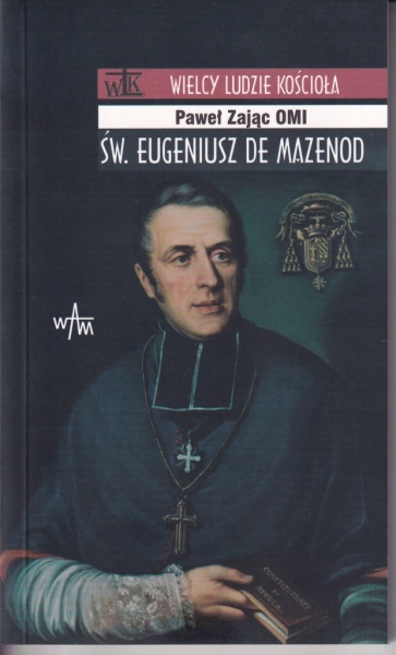ŚW. EUGENIUSZ DE MAZENOD PAWEŁ ZAJĄC