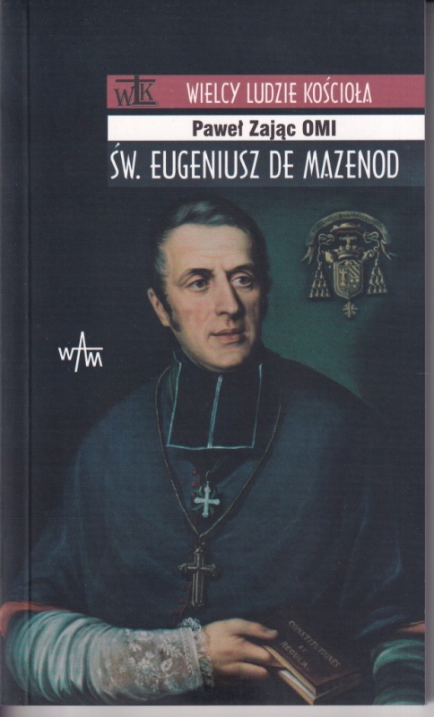 ŚW. EUGENIUSZ DE MAZENOD PAWEŁ ZAJĄC