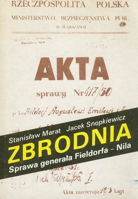 ZBRODNIA SPRAWA GENERAŁA FIELDORFA-NILA STANISŁAW MARAT
