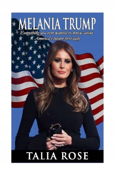 MELANIA TRUMP BIOGRAPHY FIRST LADY USA ATRACTIVE WIFE OF DONALD TRUMP