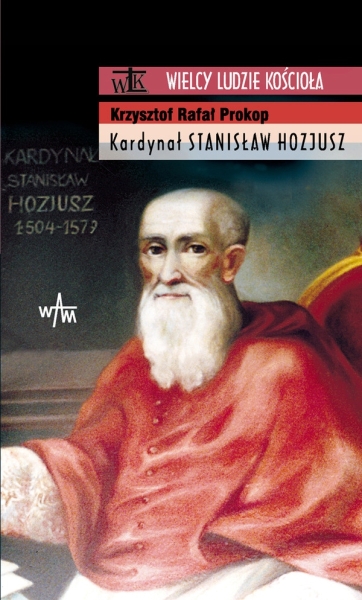 KARDYNAŁ STANISŁAW HOZJUSZ KRZYSZTOF RAFAŁ PROKOP