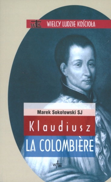 KLAUDIUSZ LA COLOMBIERE MAREK SOKOŁOWSKI SJ