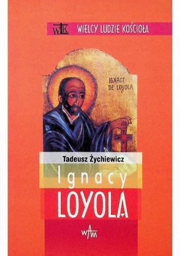 IGNACY LOYOLA TADEUSZ ŻYCHIEWICZ