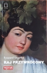 RAJ PRZYWRÓCONY RYSZARD LEGUTKO