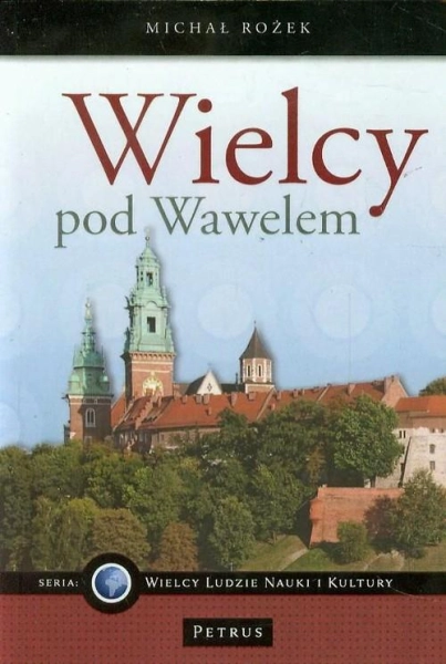 WIELCY POD WAWELEM MICHAŁ ROŻEK
