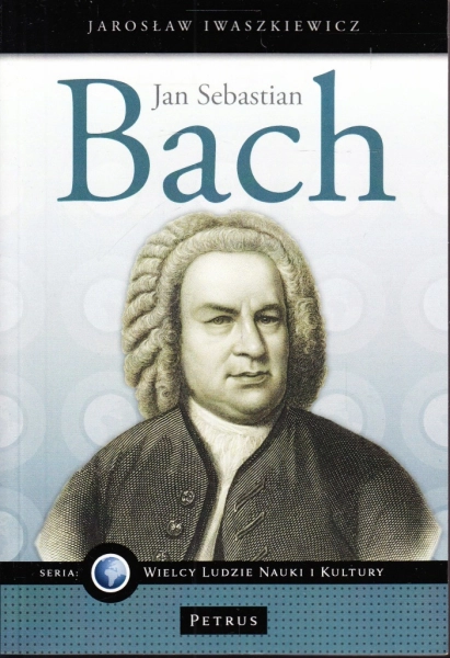 JAN SEBASTIAN BACH JAROSŁAW IWASZKIEWICZ