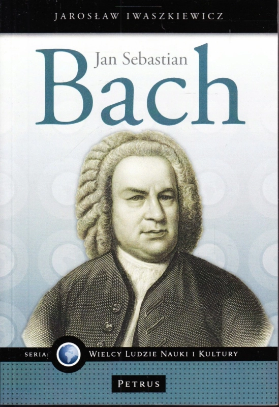JAN SEBASTIAN BACH JAROSŁAW IWASZKIEWICZ