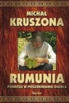 RUMUNIA PODRÓŻE W POSZUKIWANIU DIABŁA MICHAŁ KRUSZONA