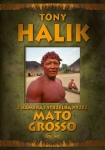 Z KAMERĄ I STRZELBĄ PRZEZ MATO GROSSO TONY HALIK