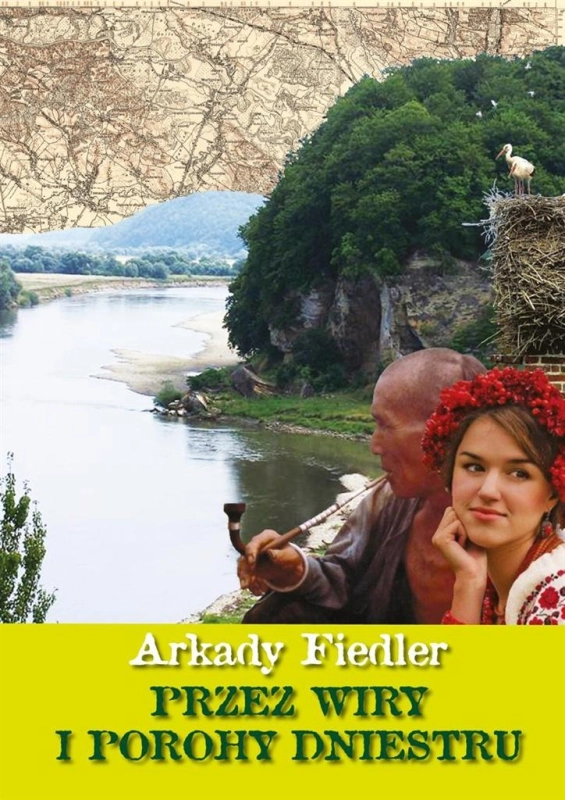 PRZEZ WIRY I POROHY DNIESTRU ARKADY FIEDLER