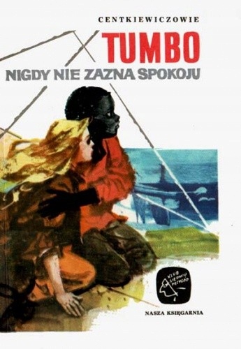 TUMBO NIGDY NIE ZAZNA SPOKOJU CZESŁAW CENTKIEWICZ ALINA CENTKIEWICZ