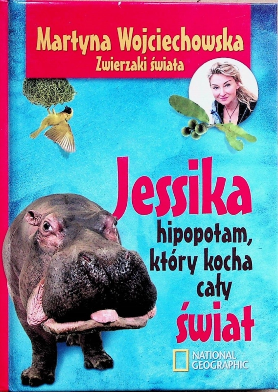 JESSIKA HIPOPOTAM KTÓRY KOCHA CAŁY ŚWIAT MARTYNA WOJCIECHOWSKA