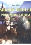ARKADY FIEDLER PODRÓŻNIK I LITERAT JÓZEF KUFFEL