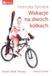 HENRYKA SYTNERA WAKACJE NA DWÓCH KÓŁKACH HENRYK SYTNER ROBERT MACIĄG