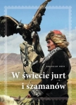 W ŚWIECIE JURT I SZAMANÓW URYN BOLESŁAW ADAM