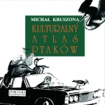 KULTURALNY ATLAS PTAKÓW MICHAŁ KRUSZONA