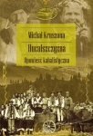 HUCULSZCZYZNA OPOWIEŚĆ KABALISTYCZNA MICHAŁ KRUSZONA