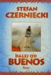 DALEJ OD BUENOS STEFAN CZERNIECKI