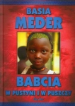 BABCIA W PUSTYNI I W PUSZCZY BASIA MEDER
