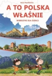 A TO POLSKA WŁAŚNIE WIERSZYKI DLA DZIECI ANNA PASZKIEWICZ