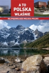 A TO POLSKA WŁAŚNIE NAJPIĘKNIEJSZE MIEJSCA POLSKI JOANNA WILDER