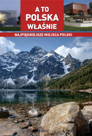 A TO POLSKA WŁAŚNIE NAJPIĘKNIEJSZE MIEJSCA POLSKI JOANNA WILDER