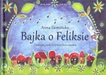 BAJKA O FELIKSIE ANNA SIEMIŃSKA