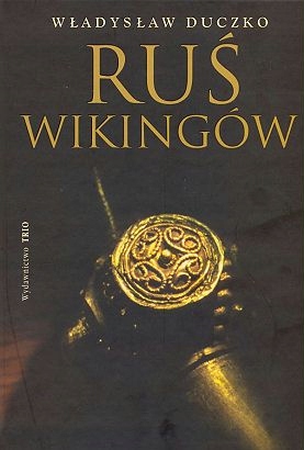 RUŚ WIKINGÓW WŁADYSŁAW DUCZKO