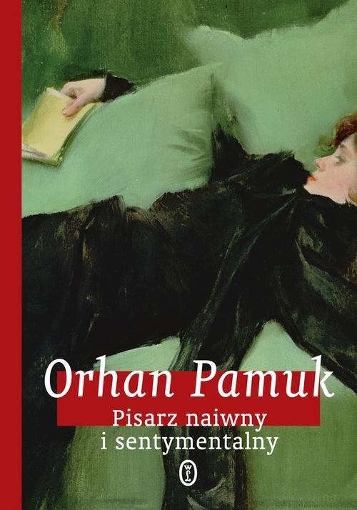 PISARZ NAIWNY I SENTYMENTALNY ORHAN PAMUK