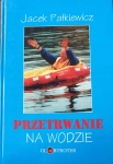 PRZETRWANIE NA WODZIE JACEK PAŁKIEWICZ
