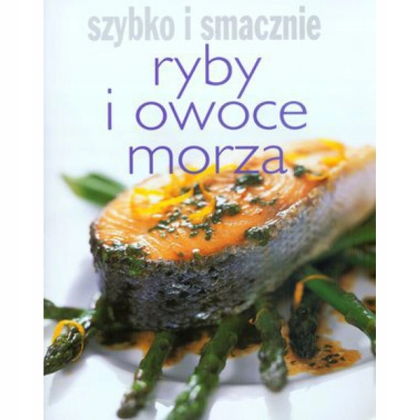 Ryby I Owoce Morza. Szybko I Smacznie Boguta - Marchel (Tłum.), Hanna