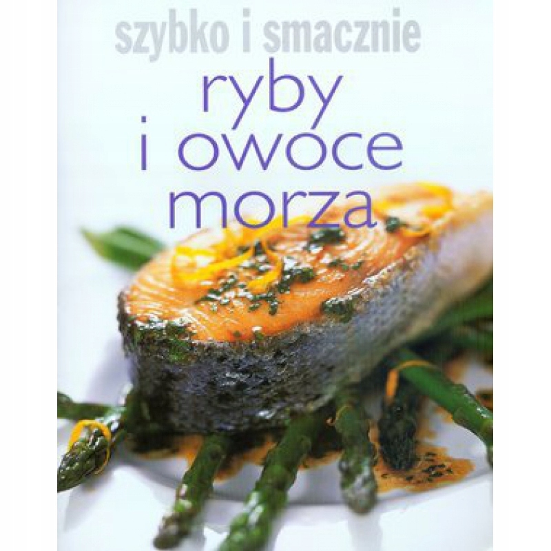 Ryby I Owoce Morza. Szybko I Smacznie Boguta - Marchel (Tłum.), Hanna