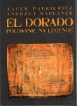EL DORADO ANDRZEJ KAPŁANEK JACEK PAŁKIEWICZ
