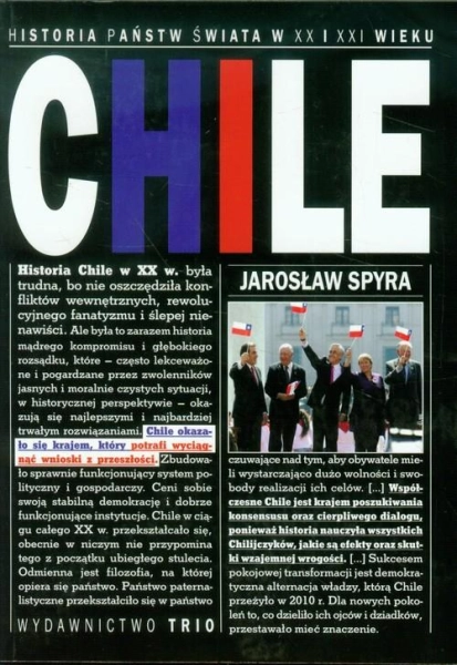 CHILE HISTORIA PAŃSTW ŚWIATA W XX I XXI WIEKU JAROSŁAW SPYRA