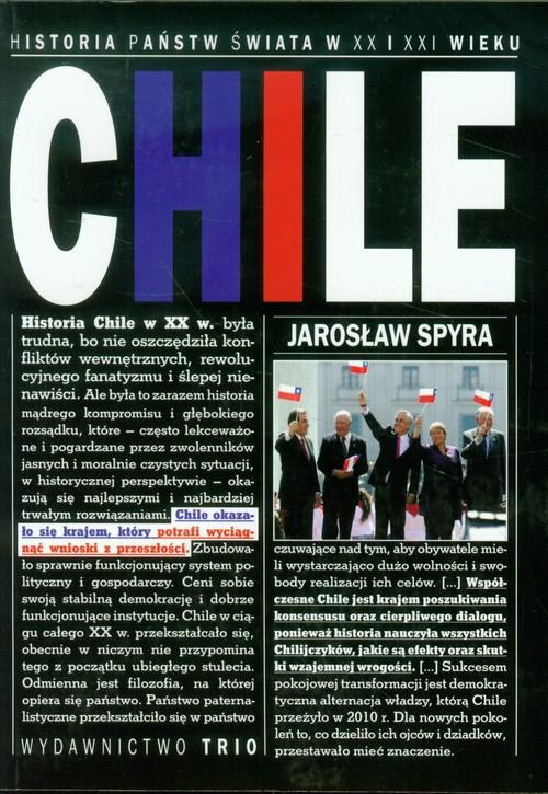 CHILE HISTORIA PAŃSTW ŚWIATA W XX I XXI WIEKU JAROSŁAW SPYRA