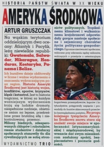 AMERYKA ŚRODKOWA HISTORIA PAŃSTW ŚWIATA XX I XXI WIEKU ARTUR GRUSZCZAK