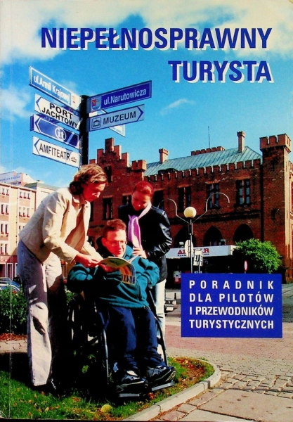 NIEPEŁNOSPRAWNY TURYSTA PORADNIK DLA PILOTÓW I PRZEWODNIKÓW TURYSTYCZNYCH