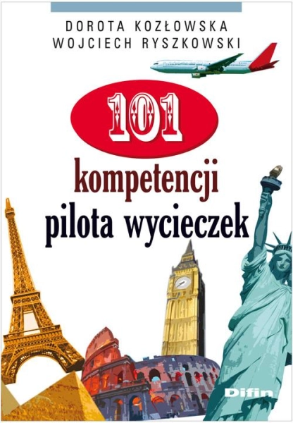 101 KOMPETENCJI PILOTA WYCIECZEK DOROTA KOZŁOWSKA WOJCIECH RYSZKOWSKI