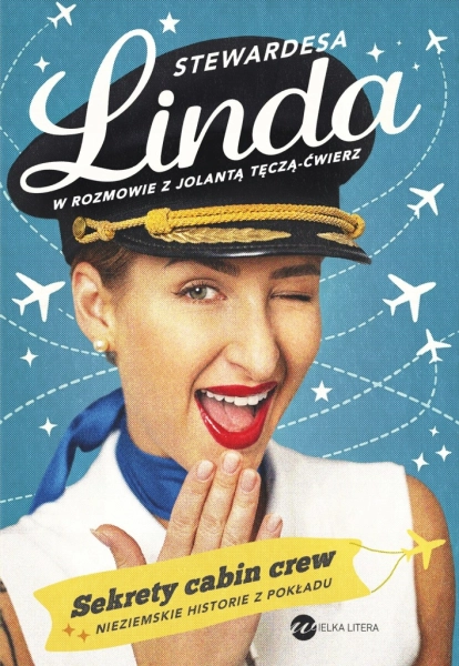 STEWARDESA LINDA SEKRETY CABIN CREW NIEZIEMSKIE HISTORIE Z POKŁADU