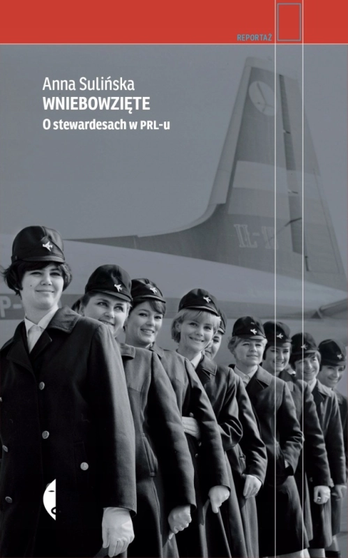 WNIEBOWZIĘTE O STEWARDESACH W PRL-U ANNA SULIŃSKA