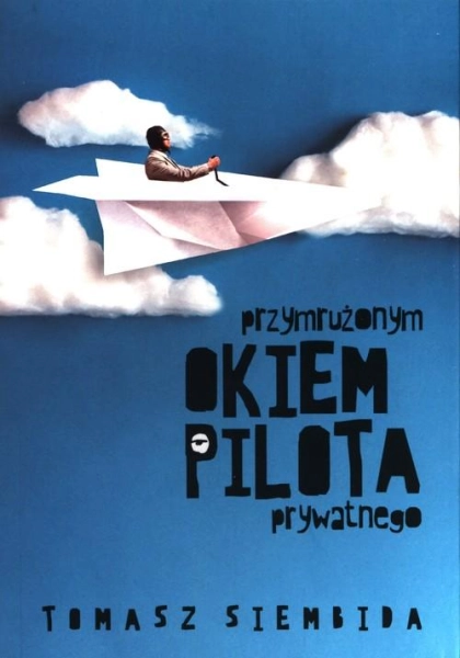 PRZYMRUŻONYM OKIEM PILOTA PRYWATNEGO TOMASZ SIEMBIDA